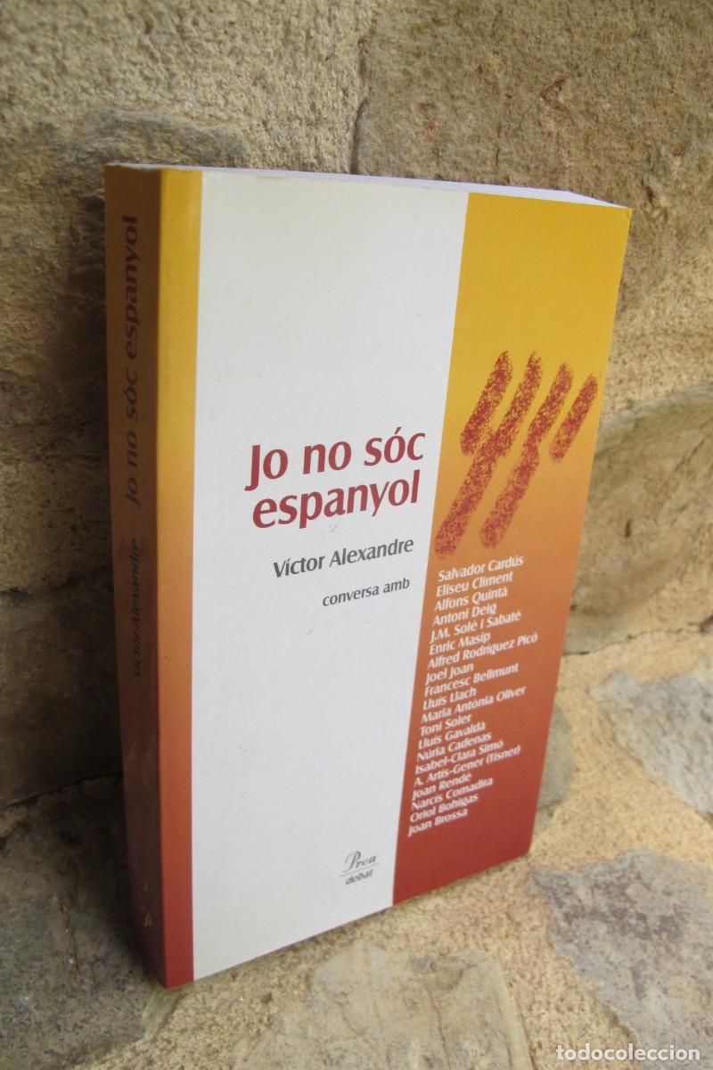 Libros: JO NO SOC ESPANYOL. VICTOR ALEXANDRE. PROA GRAN FORMAT - Foto 1