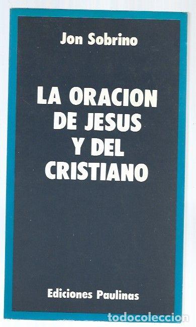 Libros: ORACION DE JESUS Y DEL CRISTIANO - LA - SOBRINO, JON - Foto 1