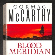 Libros: BLOOD MERIDIAN OR THE EVENING REDNESS IN THE WEST - CORMAC MCCARTHY