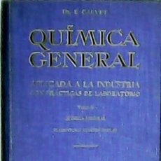 Libros: CALVET, DR. ENRIQUE.- - QUÍMICA GENERAL APLICADA A LA INDUSTRIA CON PRÁCTICAS DE LABORATORIO. TOMO