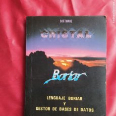 Libros: LENGUAJE BORIAR Y GESTOR DE BASES DE DATOS. SOFTWARE CRISTAL. 1986. L.9309-650