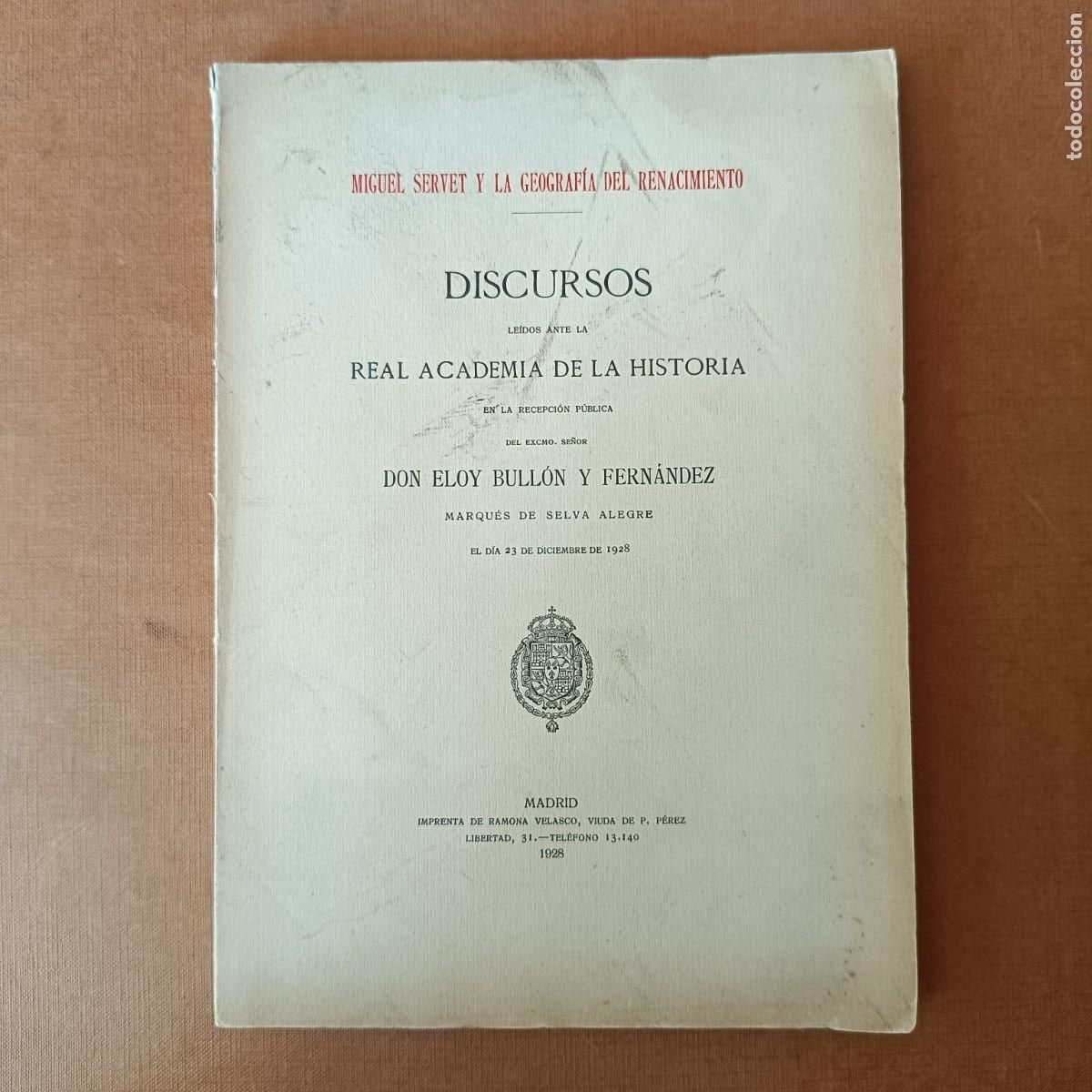 Libros: BULL&Oacute;N y FERN&Aacute;NDEZ, Eloy (MARQU&Eacute;S DE SELVA ALEGRE): - Miguel Servet y la geograf&iacute;a del Renacimiento.