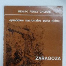 Libros: EPISODIOS NACIONALES PARA NIÑOS. TOMO 3 ZARAGOZA