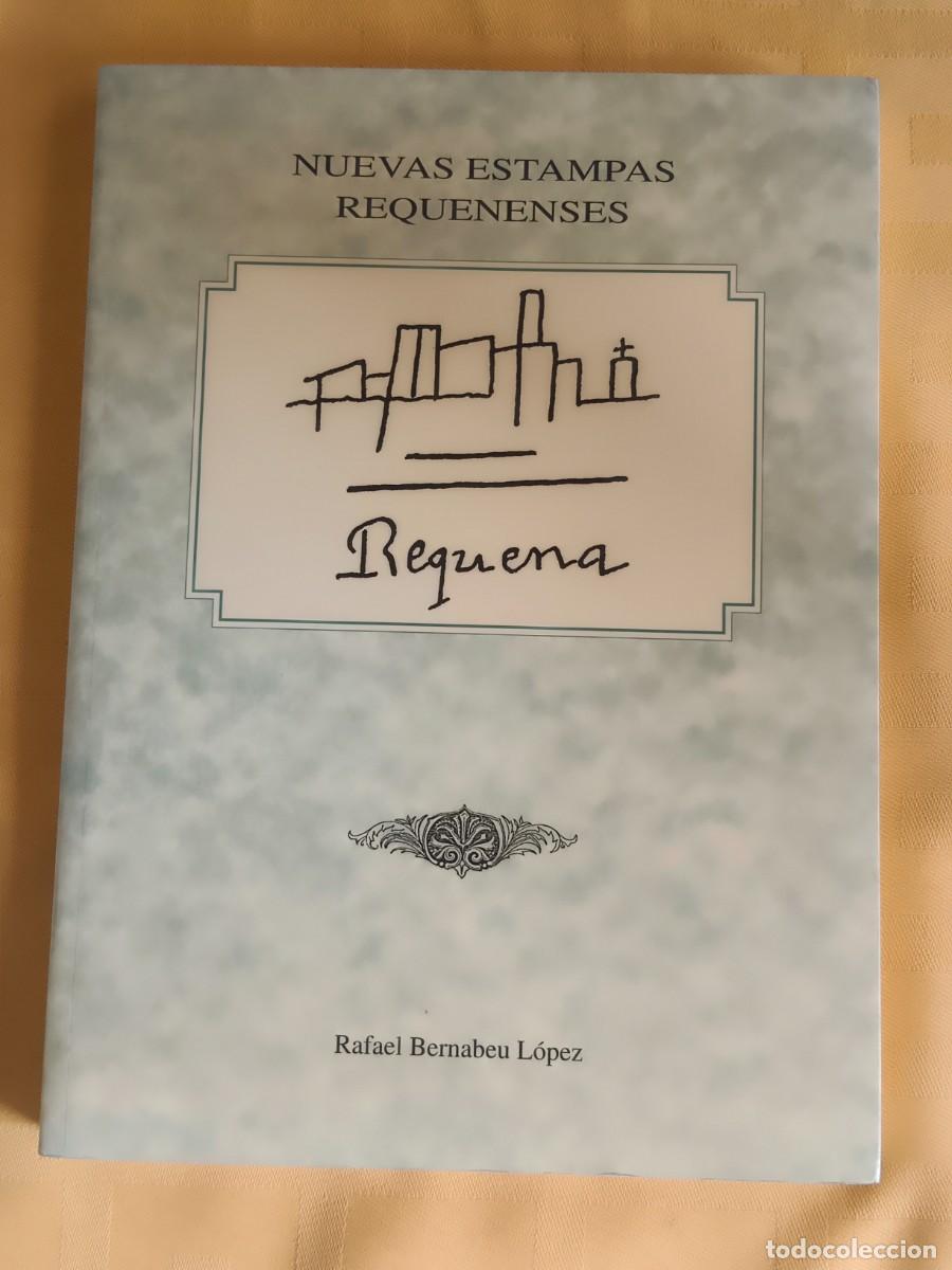 Libros: NUEVAS ESTAMPAS REQUENENSES - Rafael Bernabeu Lopez - Foto 1