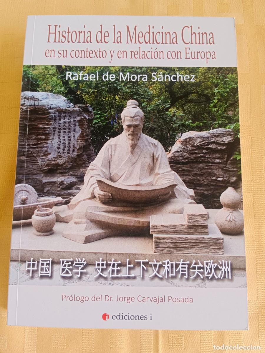 Livres: HISTORIA DE LA MEDICINA CHINA EN SU CONTEXTO Y EN RELACION CON EUROPA - Rafael de Mora Sanchez