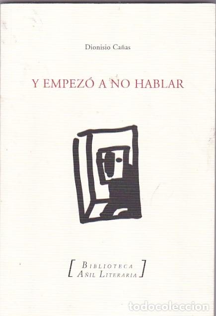 Libros: Y empezo a no hablar - CA&Ntilde;AS,Dionisio - Foto 1