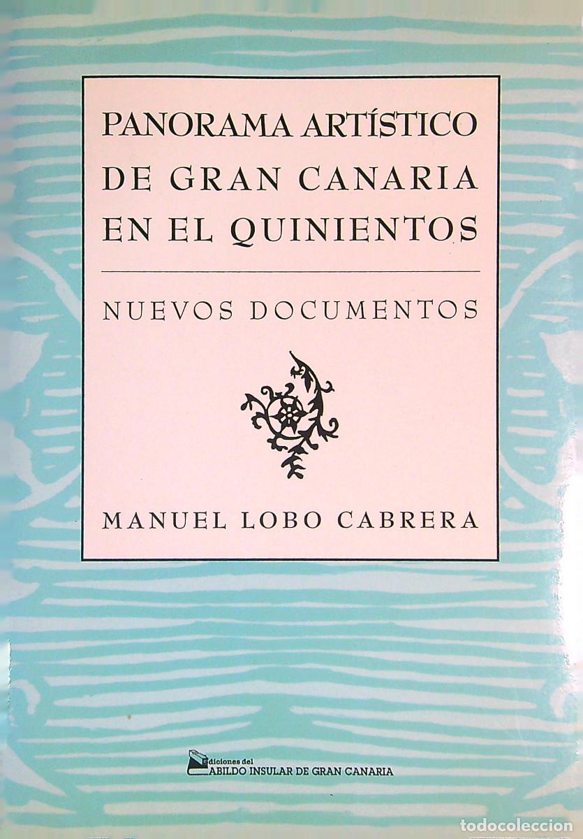 Libros: PANORAMA ART&Iacute;STICO DE GRAN CANARIA EN EL QUINIENTOS-MANUEL LOBO CABRERA-1993-CANARIAS