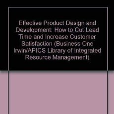Libros: EFFECTIVE PRODUCT DESIGN AND DEVELOPMENT: HOW TO CUT LEAD TIME AND INCREASE C... (9781556236037)