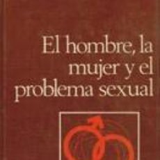 Libros: EL HOMBRE LA MUJER Y EL PROBLEMA SEXUAL (9788000029474)