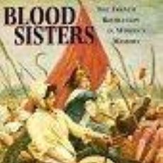 Libros: BLOOD SISTERS: FRENCH REVOLUTION IN WOMEN'S MEMORY (9780044409182)