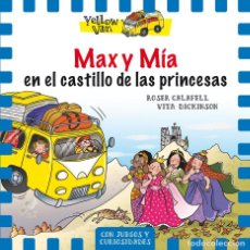 Libros: YELLOW VAN 8. MAX Y MÍA EN EL CASTILLO DE LAS PRINCESAS (9788424659851)