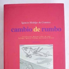 Libros: CAMBIO DE RUMBO.- HIDALGO DE CISNEROS, IGNACIO