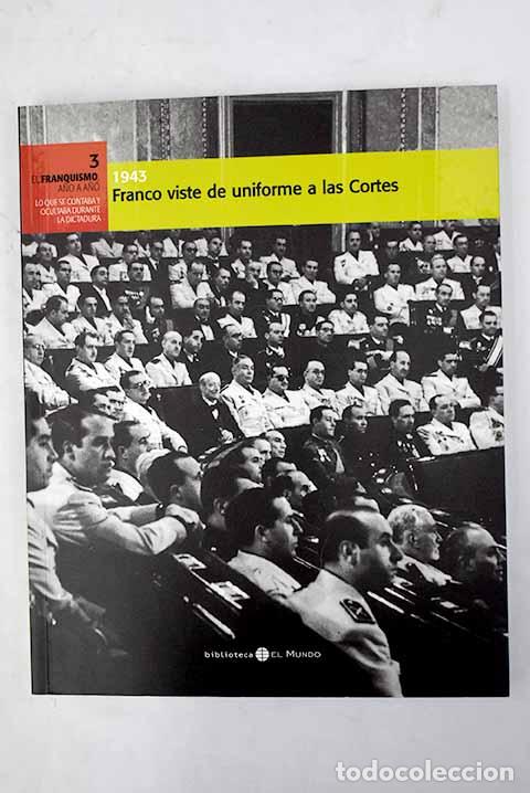 Libros: 1943: Franco viste de uniforme a las Cortes - Foto 1