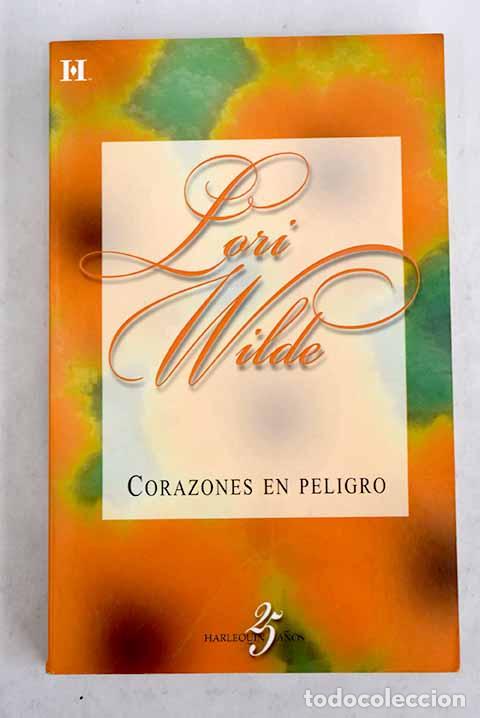 Libros: Corazones en peligro.- Wilde, Lori - Foto 1