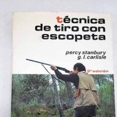 Libros: TÉCNICA DE TIRO CON ESCOPETA.- STANBURY, PERCY