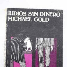Libros: JUDIOS SIN DINERO.- GOLD, MICHAEL