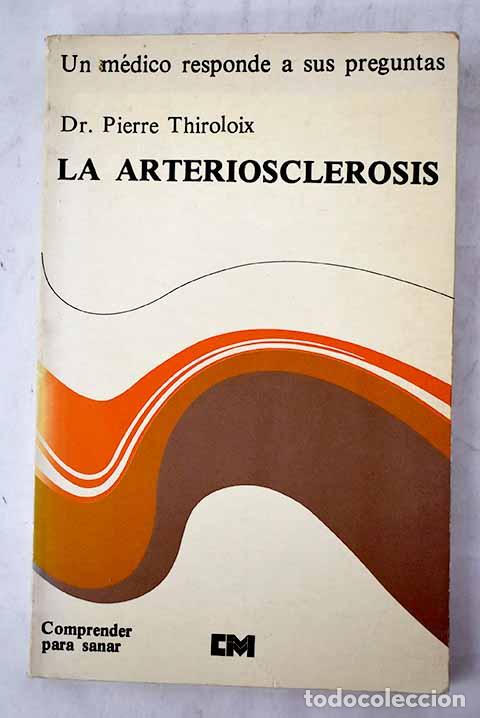 Libros: La arteriosclerosis: Thiroloix, Pierre.- Thiroloix, Pierre - Foto 1