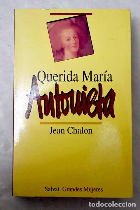 Libros: Querida Mar&iacute;a Antonieta.- Chalon, Jean - Foto 1