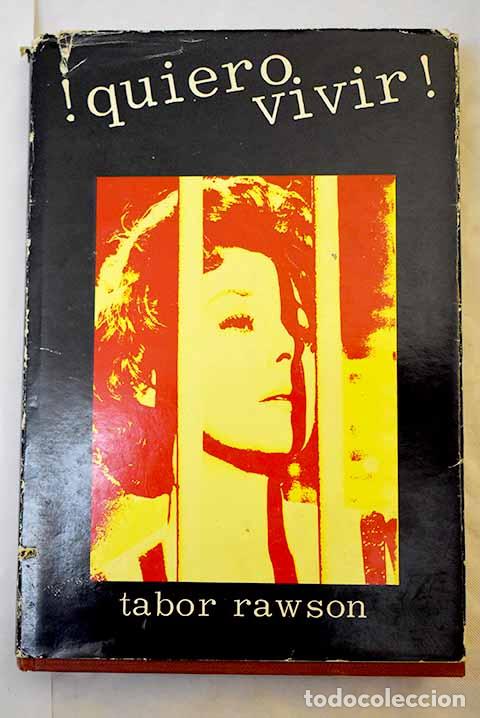 Libros: &iexcl;Quiero vivir!: Rawson, Tabor.- Rawson, Tabor - Foto 1