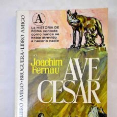 Libros: AVE CÉSAR.- FERNAU, JOACHIM