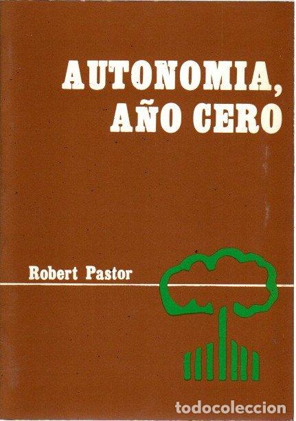 Libros: Autonom&iacute;a a&ntilde;o cero - Pastor, Robert - Foto 1