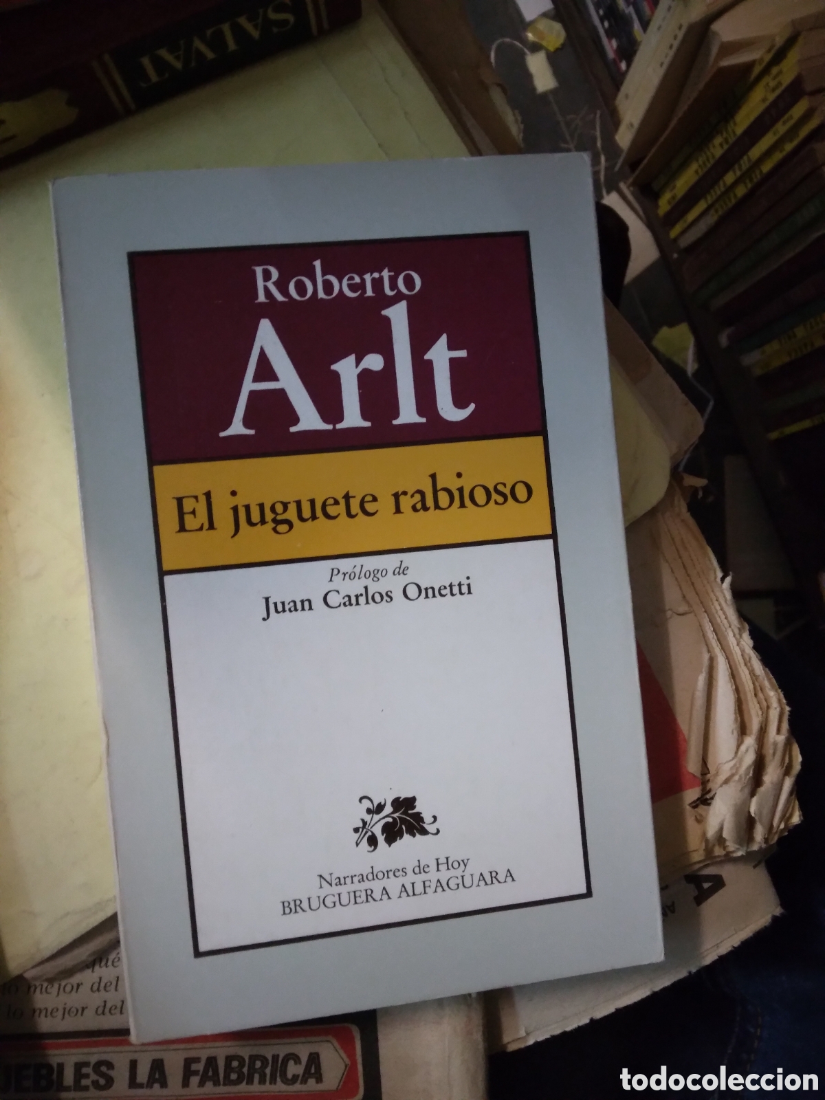 Libros: Roberto Arlt, El juguete rabioso, Bruguera - Foto 1