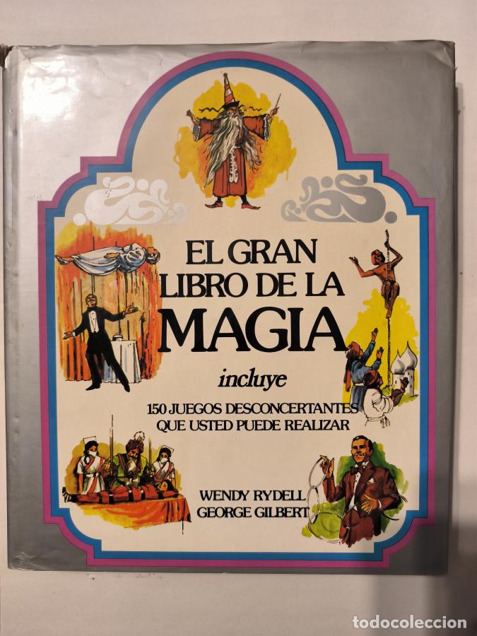 Libros: El gran libro de la magia. Wendy Rydell y George Gilbert. tdk841 - - Foto 1