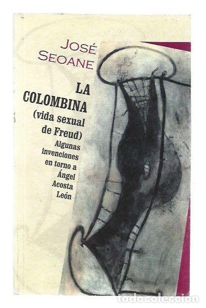 Libros: COLOMBINA - LA (VIDA SEXUAL DE FREUD) - SEOANE, JOSE - Foto 1
