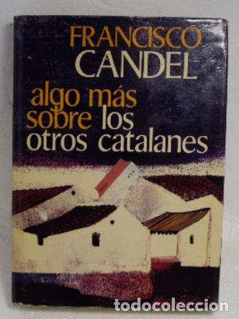 Libros: ALGO M&Aacute;S SOBRE LOS CATALANES - FRANCISCO CANDEL - Foto 1