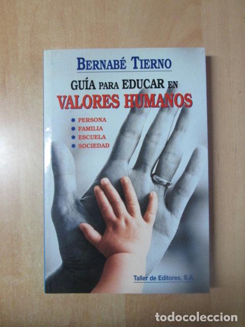 Libros: GU&Iacute;A PARA EDUCAR EN VALORES HUMANOS - BERNAB&Eacute; TIERNO - Foto 1