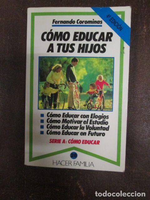 Libros: COMO EDUCAR A TUS HIJOS - FERNANDO COROMINAS - Foto 1