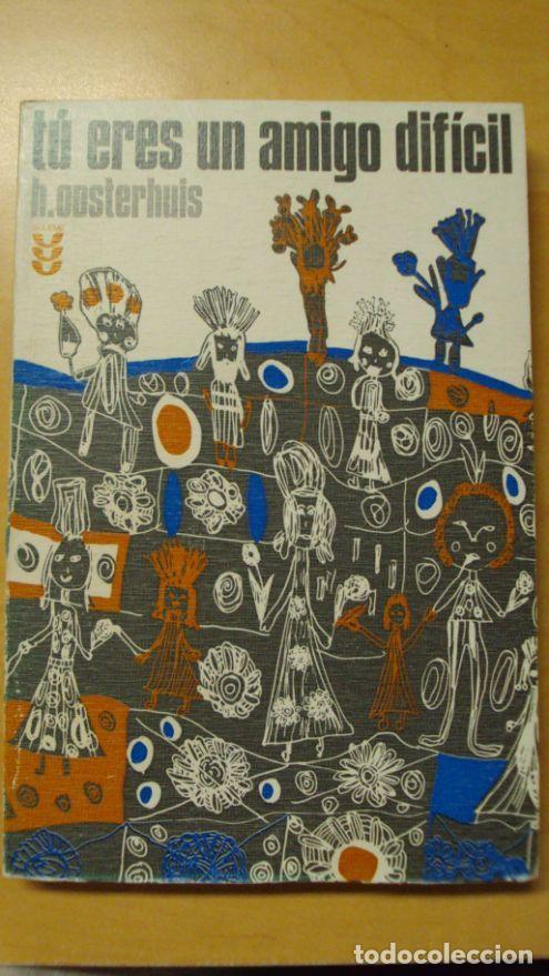 Libros: TU ERES UN AMIGO D&Iacute;FICIL - HUUB OOSTERHUIS - Foto 1