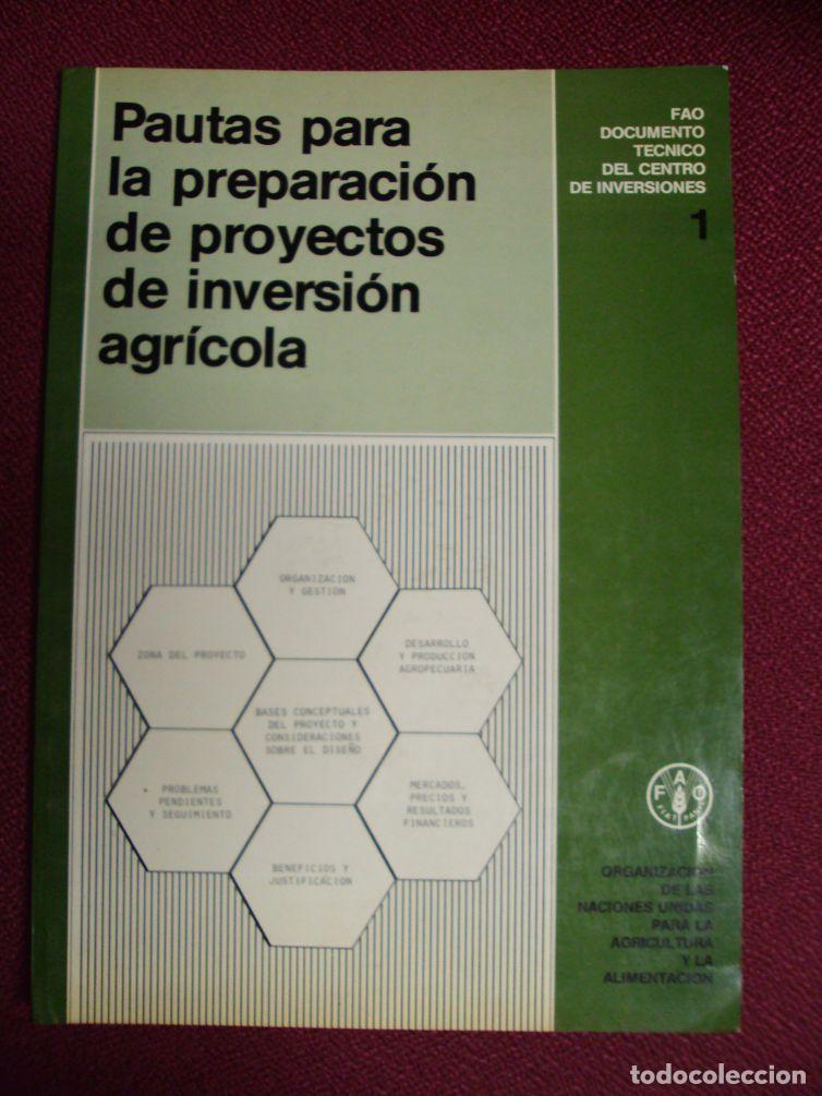 Libros: PAUTAS PARA LA PREPARACI&Oacute;N DE PROYECTOS DE INVERSI&Oacute;N AGR&Iacute;COLA - SIN AUTOR - Foto 1