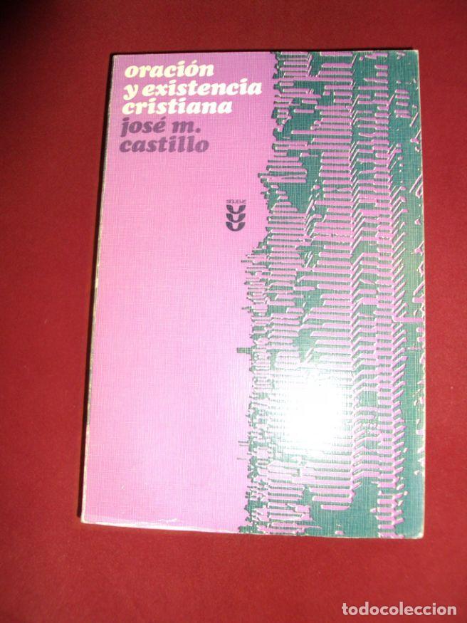 Libros: ORACI&Oacute;N Y EXISTENCIA CRISTIANA - JOS&Eacute; M CASTILLO - Foto 1