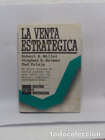 Libros: LA VENTA ESTRATEGICA - ROBERT B. MILLER Y OTROS - Foto 1