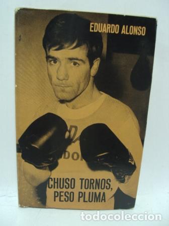 Libros: CHUSO TORNOS, PESO PLUMA - EDUARDO ALONSO - Foto 1