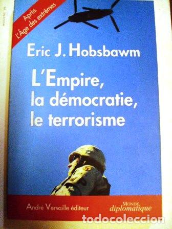 Libros: LEMPIRE, LA DEMOCRATIE, LE TERRORISME - ERIC J. HOBSBAWM - Foto 1
