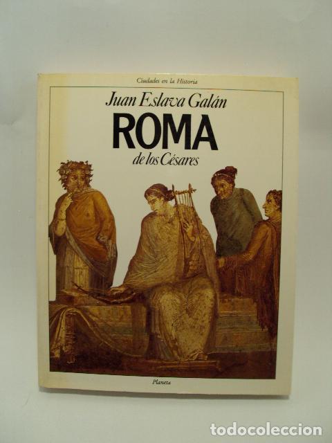 Libros: ROMA DE LOS C&Eacute;SARES - JUAN ESLAVA GAL&Aacute;N - Foto 1