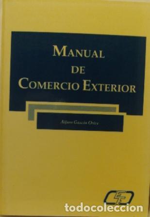 Libros: MANUAL DE COMERCIO EXTERIOR - ALFARO GASC&Oacute;N ORIVE - Foto 1
