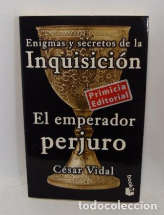 Libros: INQUISICI&Oacute;N: EL EMPERADOR PERJURO - CESAR VIDAL - Foto 1