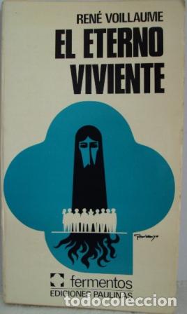 Libros: EL ETERNO VIVIENTE - REN&Eacute; VOILLAUME - Foto 1