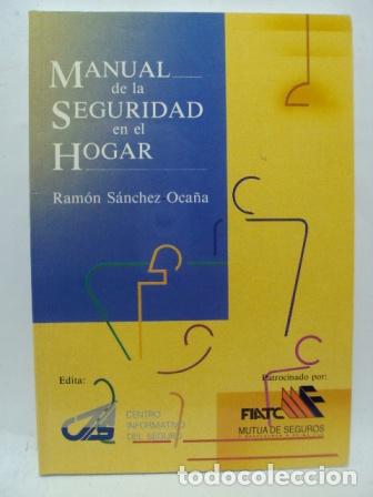 Libros: MANUAL DE LA SEGURIDAD EN EL HOGAR - RAM&Oacute;N S&Aacute;NCHEZ-OCA&Ntilde;A - Foto 1