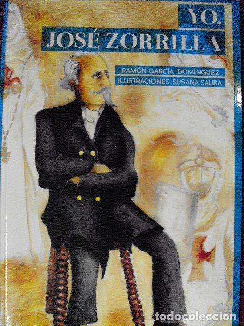 Libros: YO, JOS&Eacute; ZORRILLA - RAM&Oacute;N GARC&Iacute;A DOM&Iacute;NGUEZ - Foto 1