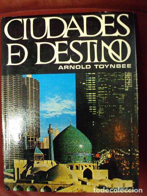 Libros: CIUDADES DE DESTINO - ARNOLD TOYNBEE - Foto 1
