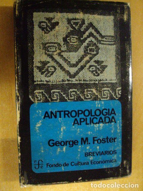Libros: ANTROPOLOG&Iacute;A APLICADA - GEORGE M. FOSTER - Foto 1