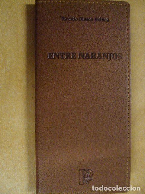 Libros: ENTRE NARANJOS - VICENTE BLANCO IB&Aacute;NEZ - Foto 1