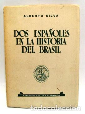 Libros: DOS ESPA&Ntilde;OLES EN LA HISTORIA DEL BRASIL - ALBERTO SILVA - Foto 1