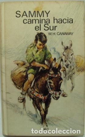 Libros: SAMMY CAMINA HACIA EL SUR - WILLIAM HAMILTON CANAWAY - Foto 1