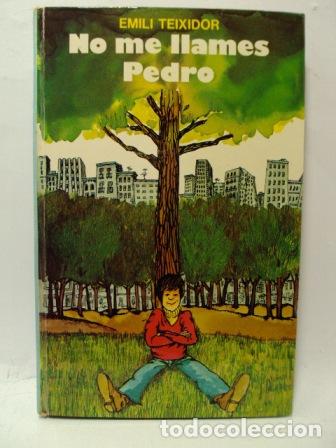 Libros: NO ME LLAMES PEDRO - EMILI TEIXIDOR - Foto 1