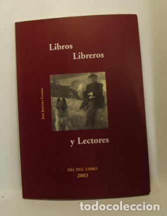 Libros: LIBROS LIBREROS Y LECTORES - JOS&Eacute; JIM&Eacute;NEZ LOZANO - Foto 1